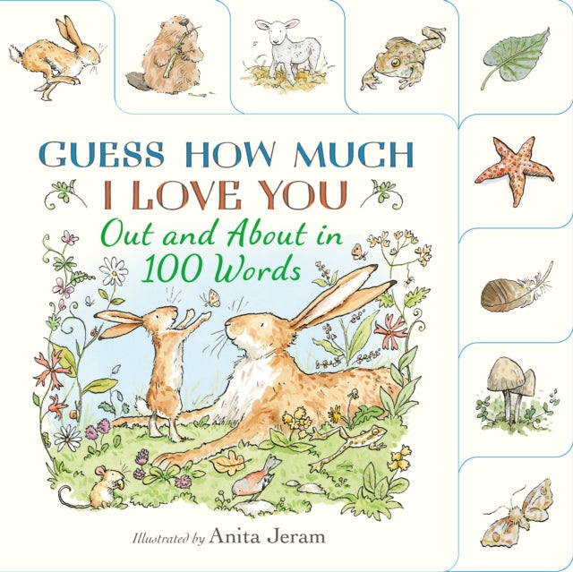 Guess How Much I Love You: Out and About in 100 Words : A beautiful introduction to nature words set in the world of the beloved and bestselling nutbrown hares - Book from The Bookhouse Broughty Ferry- Just £10.99! Shop now