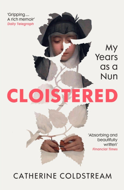 Cloistered : My Years as a Nun - Book from The Bookhouse Broughty Ferry- Just £10.99! Shop now