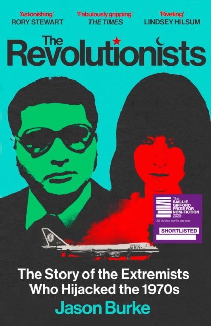 The Revolutionists : The Story of the Extremists Who Hijacked the 1970s - Book from The Bookhouse Broughty Ferry- Just £12.99! Shop now