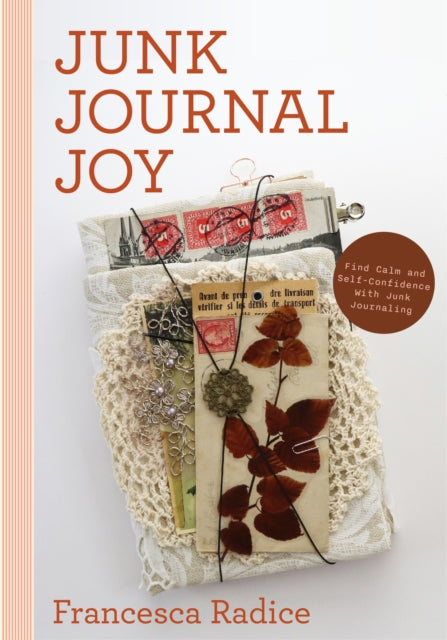 Junk Journal Joy : Find Calm and Self-Confidence with Junk Journaling - Book from The Bookhouse Broughty Ferry- Just £24.99! Shop now