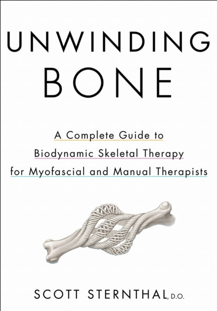 Unwinding Bone - Book from The Bookhouse Broughty Ferry- Just £27.99! Shop now