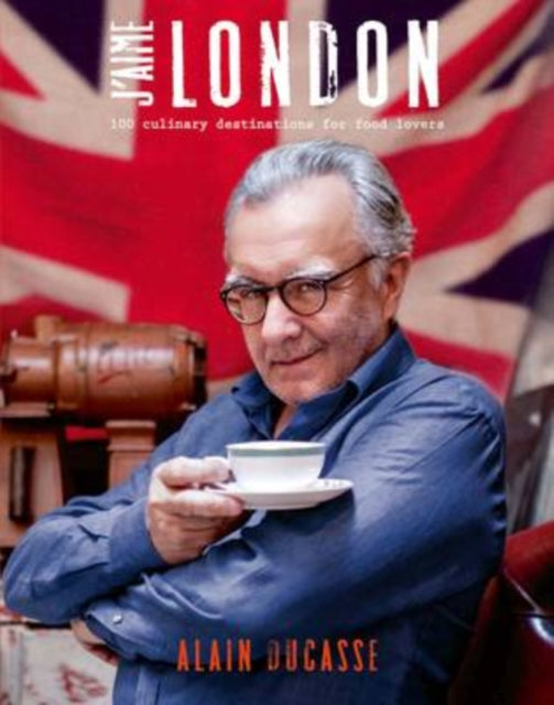 Jaime London : 100 Culinary Destinations for Food Lovers - Book from The Bookhouse Broughty Ferry- Just £35! Shop now