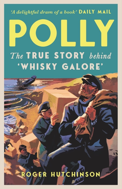 Polly : The True Story Behind Whisky Galore - Book from The Bookhouse Broughty Ferry- Just £8.99! Shop now