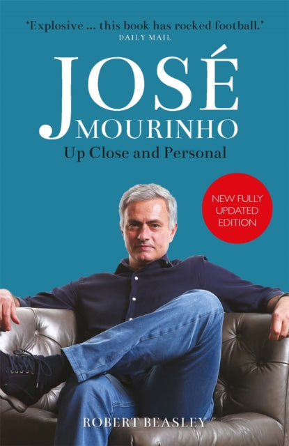 Jose Mourinho: Up Close and Personal - Book from The Bookhouse Broughty Ferry- Just £9.99! Shop now