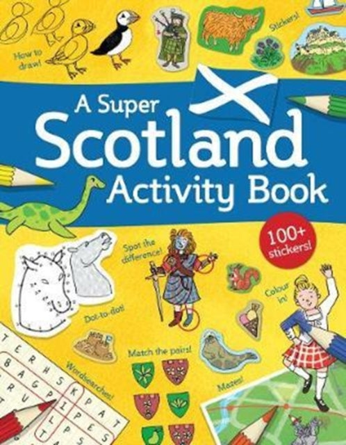 A Super Scotland Activity Book : Games, Puzzles, Drawing, Stickers and More - Book from The Bookhouse Broughty Ferry- Just £6.99! Shop now