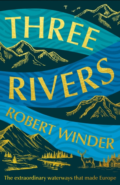 Three Rivers : The Extraordinary Waterways That Made Europe - Book from The Bookhouse Broughty Ferry- Just £20! Shop now