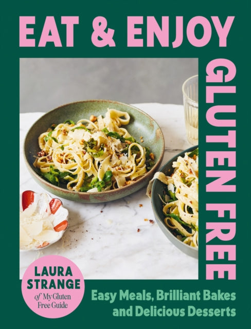 Eat and Enjoy Gluten Free : Easy Meals, Brilliant Bakes and Delicious Desserts - Book from The Bookhouse Broughty Ferry- Just £25! Shop now