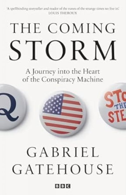 The Coming Storm : Inside America’s Radical New Politics of Paranoia - Book from The Bookhouse Broughty Ferry- Just £18.99! Shop now