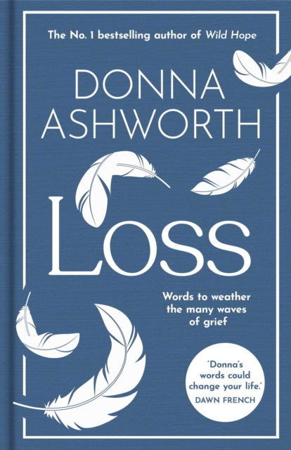 Loss: The New Collection : Words to weather the many waves of grief from the No. 1 Sunday Times Bestseller - SIGNED EDITION - Book from The Bookhouse Broughty Ferry- Just £12.99! Shop now