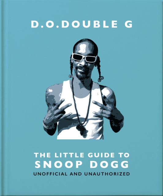 D. O. DOUBLE G: The Little Guide to Snoop Dogg - Book from The Bookhouse Broughty Ferry- Just £6.99! Shop now
