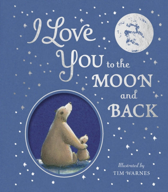 I Love You to the Moon And Back - Book from The Bookhouse Broughty Ferry- Just £9.99! Shop now