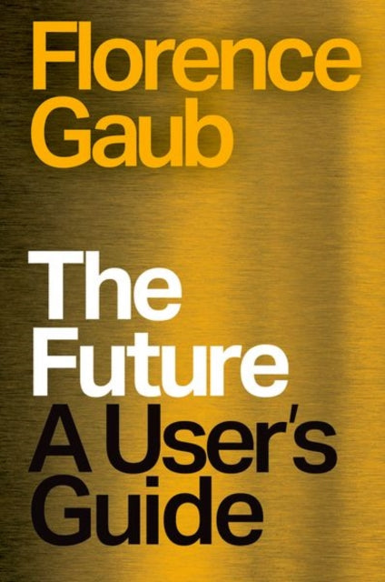 The Future : A User’s Guide - Book from The Bookhouse Broughty Ferry- Just £18.99! Shop now