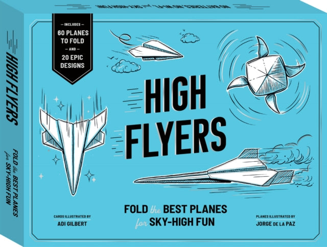 High Flyers : Fold the Best Paper Planes for Sky-High Fun - Includes 60 Planes to Fold and 20 Epic Designs - Book from The Bookhouse Broughty Ferry- Just £12.99! Shop now