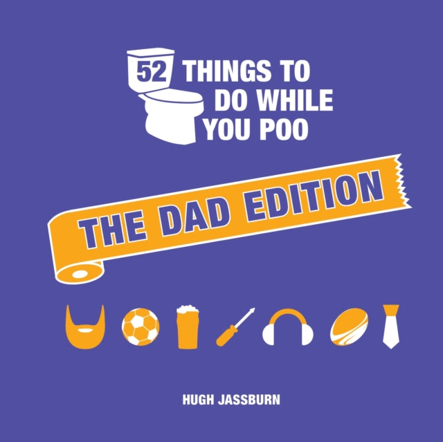 52 Things to Do While You Poo: The Dad Edition - Book from The Bookhouse Broughty Ferry- Just £7.99! Shop now