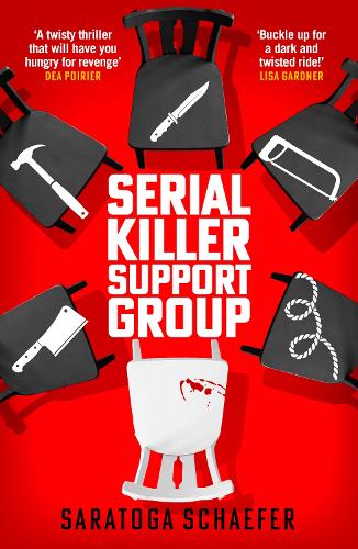 Serial Killer Support Group : A dark, twisty thriller about vengeance, deception, and the price of justice - Book from The Bookhouse Broughty Ferry- Just £9.99! Shop now