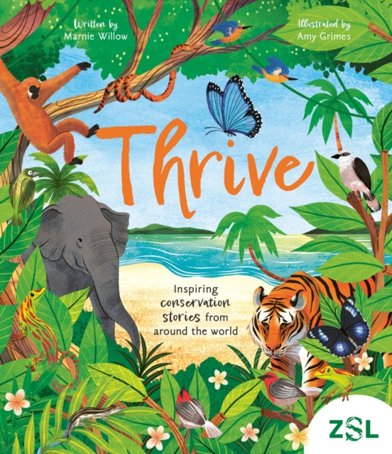 Thrive : Inspiring conservation stories from Zoological Society of London - Book from The Bookhouse Broughty Ferry- Just £14.99! Shop now