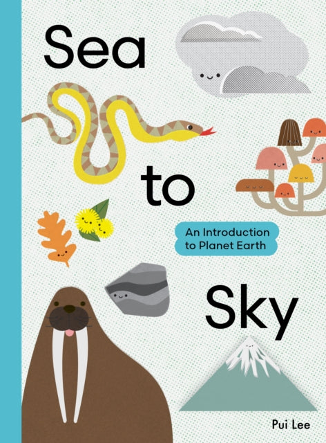 Sea to Sky : An Introduction to Planet Earth - Book from The Bookhouse Broughty Ferry- Just £16.99! Shop now