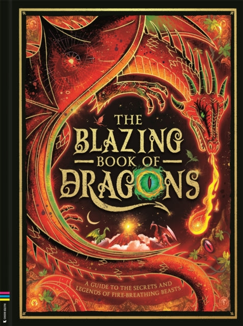 The Blazing Book of Dragons : A guide to the secrets and legends of fire-breathing beasts - Book from The Bookhouse Broughty Ferry- Just £16.99! Shop now