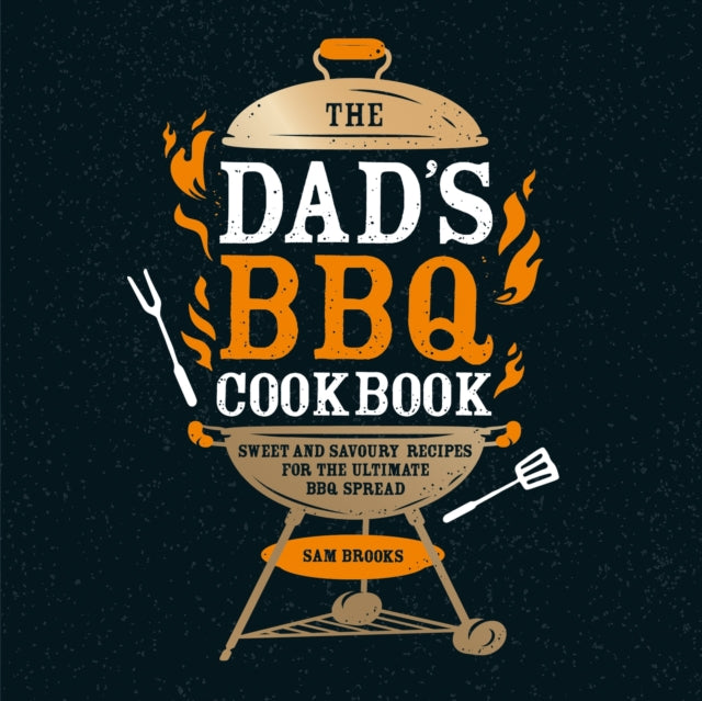 The Dad's BBQ Cookbook - Book from The Bookhouse Broughty Ferry- Just £10.99! Shop now