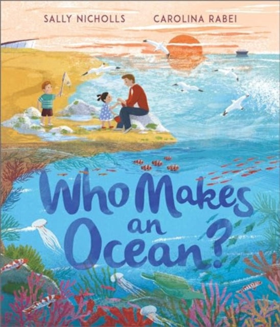 Who Makes an Ocean? - Book from The Bookhouse Broughty Ferry- Just £7.99! Shop now