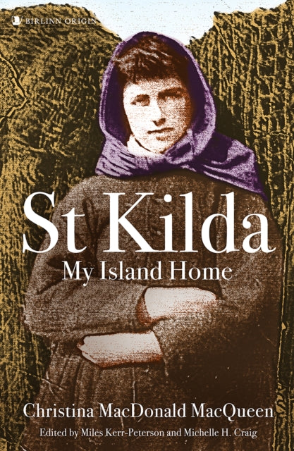 St Kilda: My Island Home : Christina MacDonald MacQueen - Book from The Bookhouse Broughty Ferry- Just £9.99! Shop now