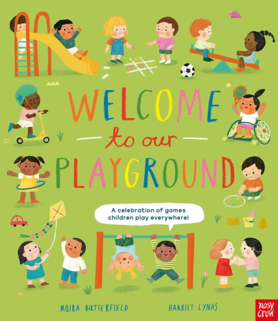 Welcome to Our Playground : A Celebration of Games Children Play Everywhere - Book from The Bookhouse Broughty Ferry- Just £14.99! Shop now