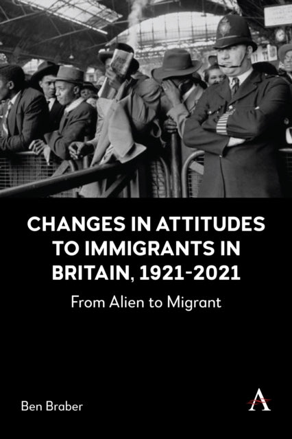 Changes in Attitudes to Immigrants in Britain, 1921-2021 - Book from The Bookhouse Broughty Ferry- Just £80! Shop now