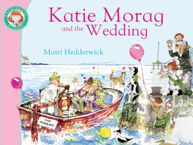 Katie Morag and the Wedding - Book from The Bookhouse Broughty Ferry- Just £8.99! Shop now
