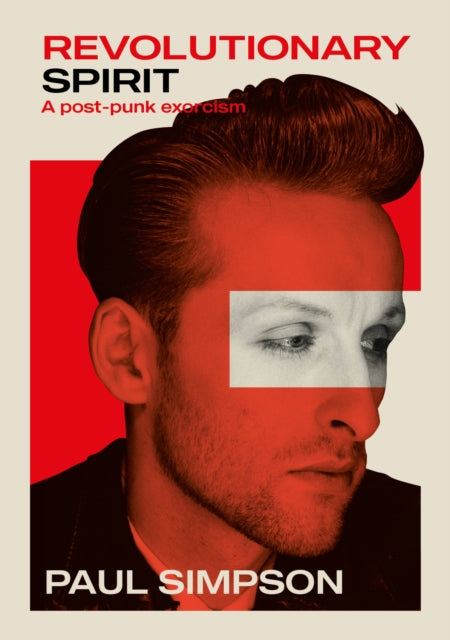 Revolutionary Spirit : A Post-Punk Exorcism: The Teardrop Explodes, Care, The Wild Swans, And Beyond - SIGNED EDITION - Book from The Bookhouse Broughty Ferry- Just £16.95! Shop now