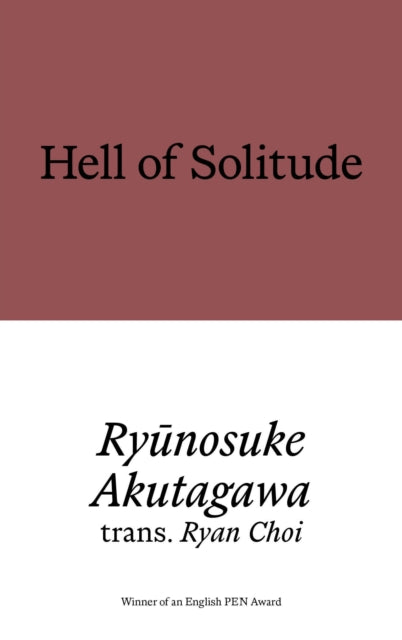Hell of Solitude : Selected Writings of Ryunosuke Akutagawa - Book from The Bookhouse Broughty Ferry- Just £12! Shop now