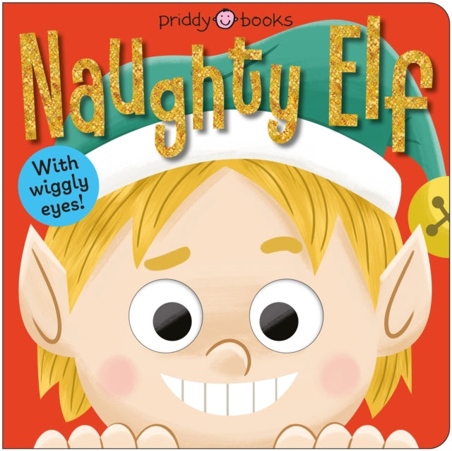 Naughty Elf : With wiggly eyes! - Book from The Bookhouse Broughty Ferry- Just £8.99! Shop now