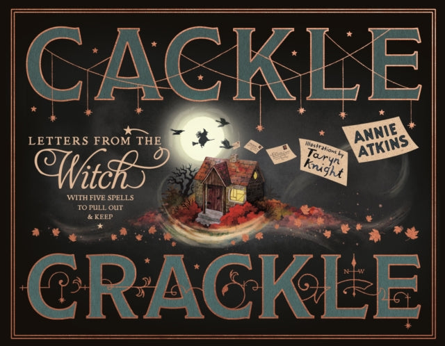Letters from the Witch Cackle Crackle : With Five Spells to Pull Out and Keep - Book from The Bookhouse Broughty Ferry- Just £17.99! Shop now