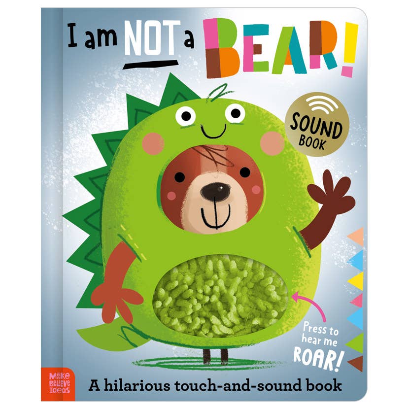 I am Not a Bear! Touch and Feel Sound Book - Book from The Bookhouse Broughty Ferry- Just £12.99! Shop now