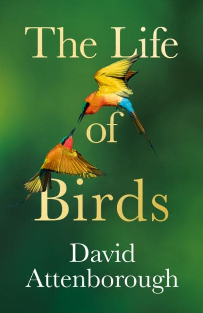 The Life of Birds - Book from The Bookhouse Broughty Ferry- Just £25! Shop now