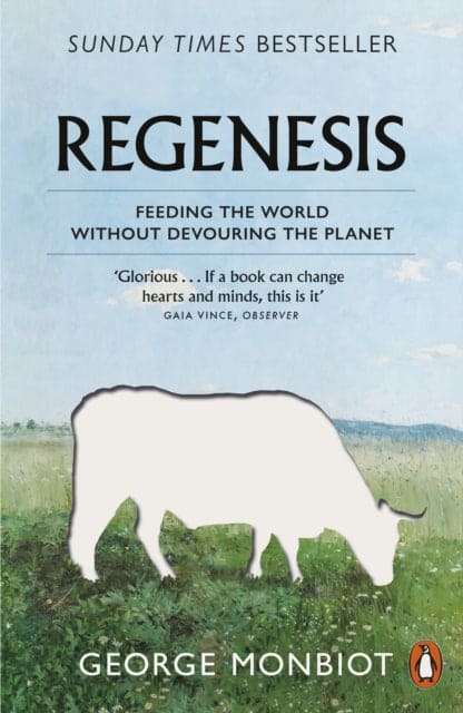 Regenesis : Feeding the World without Devouring the Planet - Book from The Bookhouse Broughty Ferry- Just £12.99! Shop now