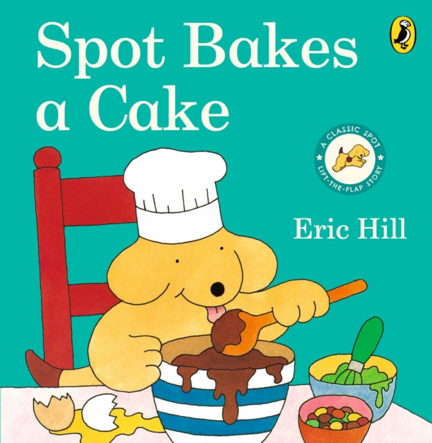 Spot Bakes A Cake - Book from The Bookhouse Broughty Ferry- Just £7.99! Shop now