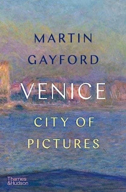 Venice : City of Pictures - Book from The Bookhouse Broughty Ferry- Just £30! Shop now