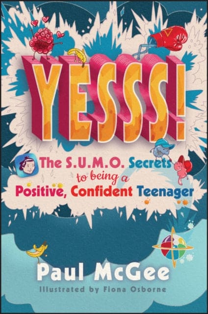 YESSS! : The SUMO Secrets to Being a Positive, Confident Teenager - Book from The Bookhouse Broughty Ferry- Just £12.99! Shop now