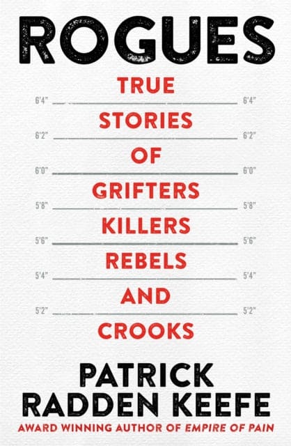 Rogues : True Stories of Grifters, Killers, Rebels and Crooks - Book from The Bookhouse Broughty Ferry- Just £10.99! Shop now