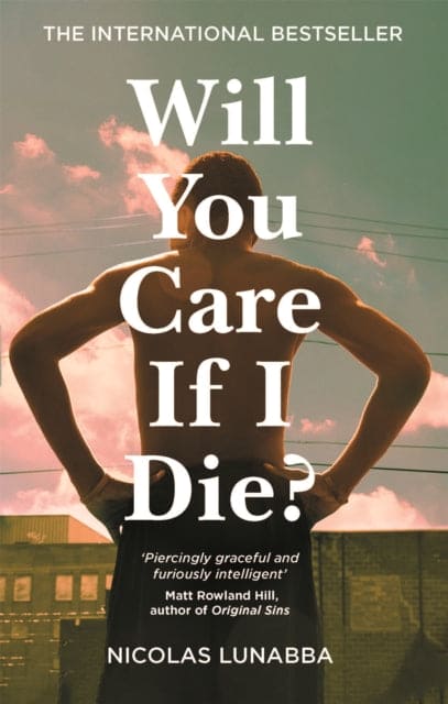 Will You Care If I Die? : The international bestseller - Book from The Bookhouse Broughty Ferry- Just £16.99! Shop now