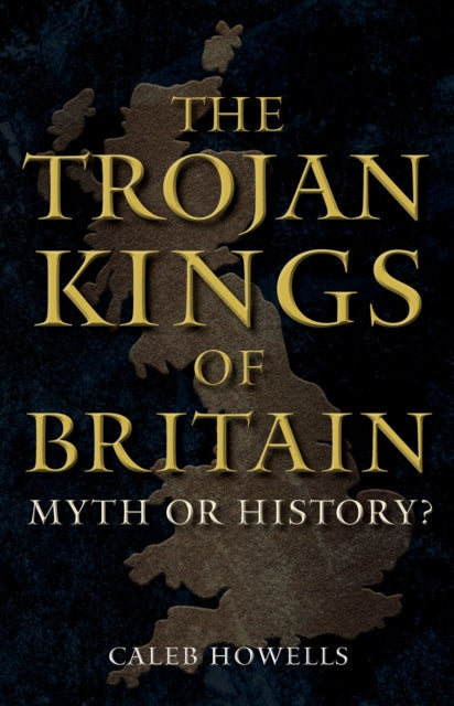 The Trojan Kings of Britain - Book from The Bookhouse Broughty Ferry- Just £22.99! Shop now