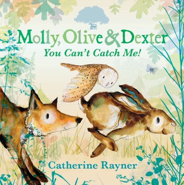Molly, Olive and Dexter: You Can't Catch Me! - Book from The Bookhouse Broughty Ferry- Just £12.99! Shop now