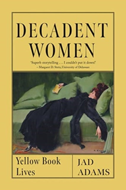 Decadent Women : Yellow Book Lives - Book from The Bookhouse Broughty Ferry- Just £22! Shop now