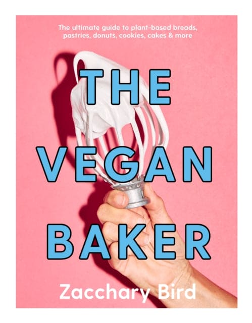 The Vegan Baker : The ultimate guide to plant-based breads, pastries, donuts, cookies, cakes & more - Book from The Bookhouse Broughty Ferry- Just £26! Shop now