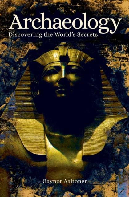 Archaeology : Discovering the World's Secrets - Book from The Bookhouse Broughty Ferry- Just £9.99! Shop now
